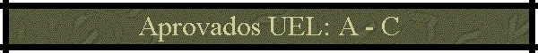 Aprovados UEL: A - C
