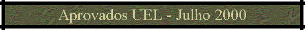Aprovados UEL - Julho 2000