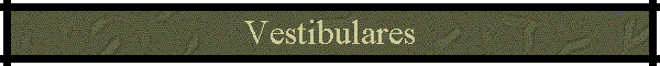 Vestibulares